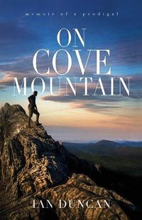 Cover image for On Cove Mountain: Memoir Of A Prodigal