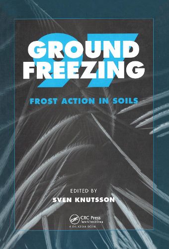 Cover image for Ground Freezing 97: Frost Action in Soils: Proceedings of an international symposium, Lulea, Sweden, 15-17 April 1997