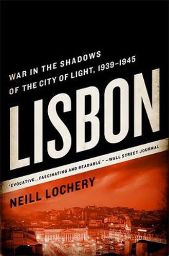 Cover image for Lisbon: War in the Shadows of the City of Light, 1939-1945