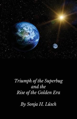 Cover image for Triumph of the Superbug and the Rise of the Golden Era