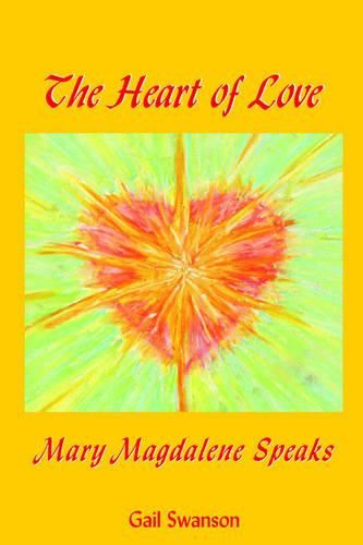 Cover image for The Heart of Love - mary magdalene Speaks