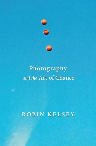 Cover image for Photography and the Art of Chance