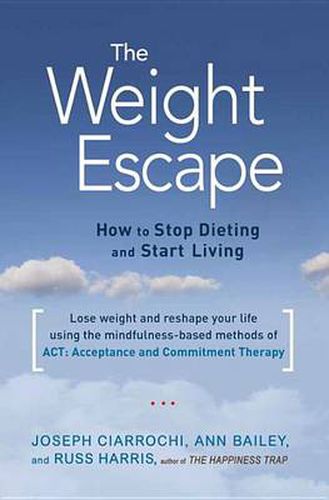 The Weight Escape: How to Stop Dieting and Start Living