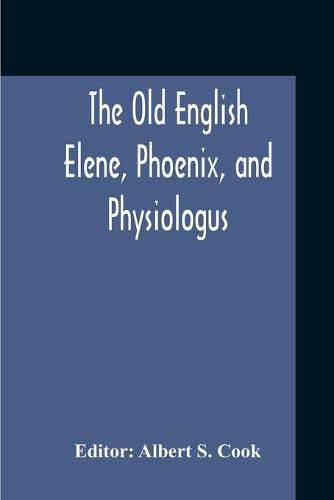 Cover image for The Old English Elene, Phoenix, And Physiologus