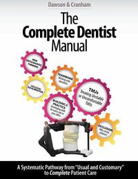 Cover image for The Complete Dentist Manual: The Essential Guide to Being a Complete Care Dentist