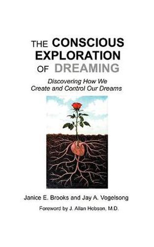 Cover image for The Conscious Exploration of Dreaming: Discovering How We Create and Control Our Dreams