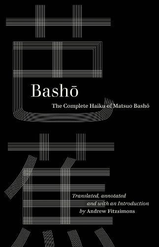 Cover image for Basho: The Complete Haiku of Matsuo Basho