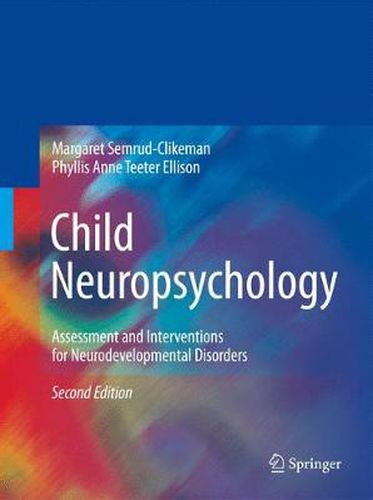 Cover image for Child Neuropsychology: Assessment and Interventions for Neurodevelopmental Disorders, 2nd Edition