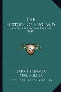 Cover image for The History of England: Written for Young Persons (1849)