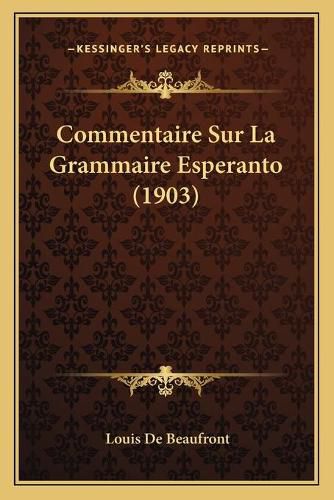 Cover image for Commentaire Sur La Grammaire Esperanto (1903)