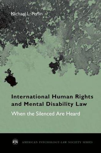 International Human Rights and Mental Disability Law: When the Silenced are Heard