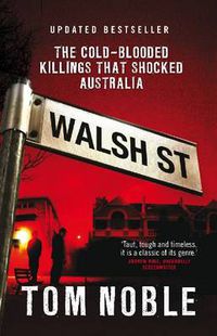 Cover image for Walsh Street: The Cold-Blooded Killings That Shocked Australia