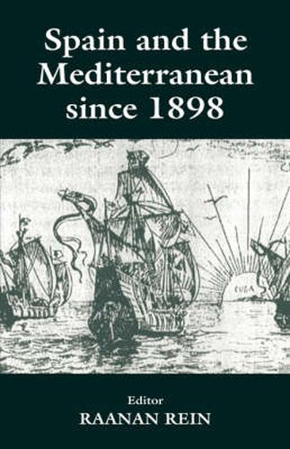 Cover image for Spain and the Mediterranean since 1898