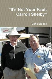 Cover image for "It's Not Your Fault Carroll Shelby"