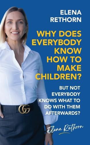 Cover image for Why Does Everybody Know How To Make Children?