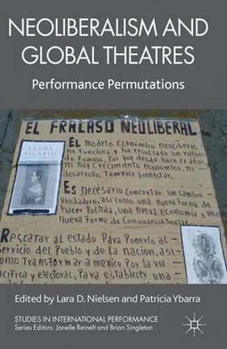 Cover image for Neoliberalism and Global Theatres: Performance Permutations