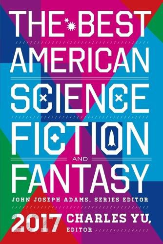 The Best American Science Fiction and Fantasy 2017