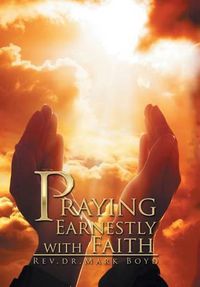 Cover image for Praying Earnestly with Faith