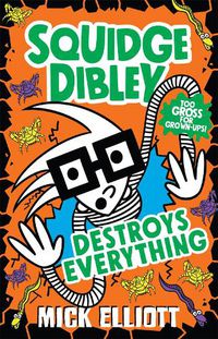 Cover image for Squidge Dibley Destroys Everything