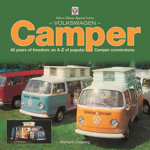 Cover image for Volkswagen Camper: 40 Years of Freedom: An A-Z of Popular Camper Conversions