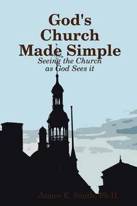 Cover image for God's Church Made Simple