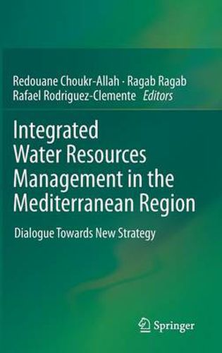 Cover image for Integrated Water Resources Management in the Mediterranean Region: Dialogue towards new strategy