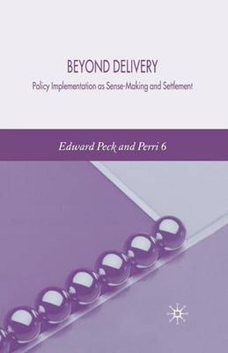 Cover image for Beyond Delivery: Policy Implementation as Sense-Making and Settlement