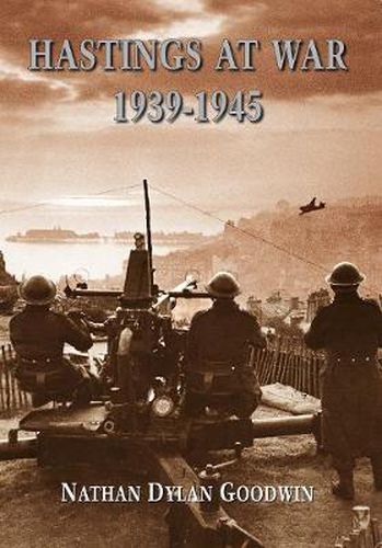 Cover image for Hastings at War 1939-1945