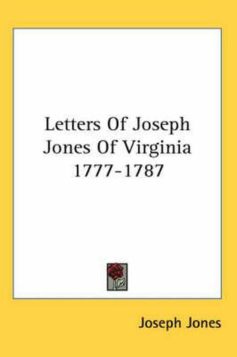 Cover image for Letters of Joseph Jones of Virginia 1777-1787