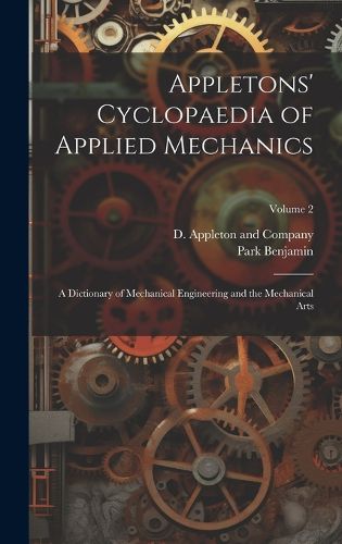 Cover image for Appletons' Cyclopaedia of Applied Mechanics