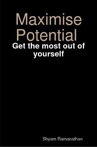 Cover image for Maximise Potential - Get the Most Out of Yourself