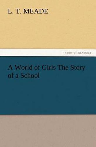 Cover image for A World of Girls The Story of a School