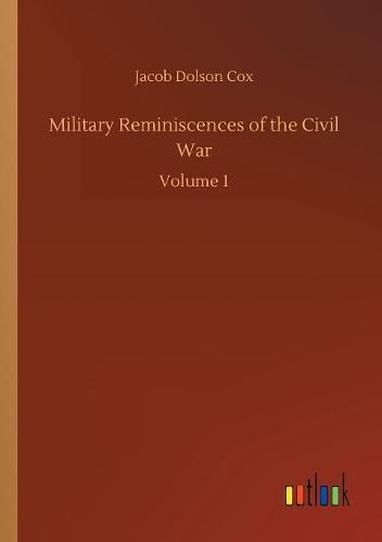 Military Reminiscences of the Civil War