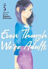 Cover image for Even Though We're Adults Vol. 5