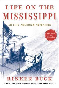 Cover image for Life on the Mississippi: An Epic American Adventure