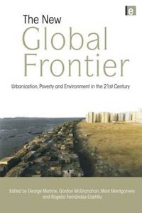 Cover image for The New Global Frontier: Urbanization, Poverty and Environment in the 21st Century