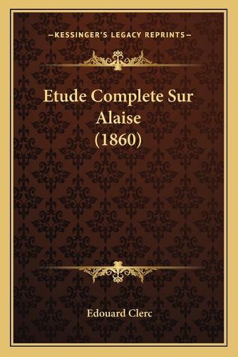 Cover image for Etude Complete Sur Alaise (1860)