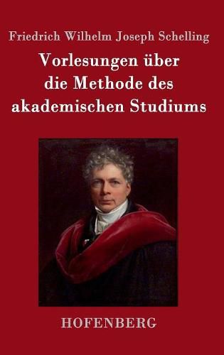 Vorlesungen uber die Methode des akademischen Studiums