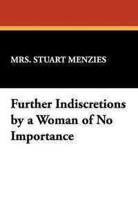 Cover image for Further Indiscretions by a Woman of No Importance