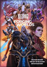 Cover image for Forging Worlds: Stories Behind the Art of Blizzard Entertainment