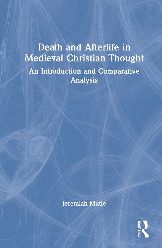 Cover image for Death and Afterlife in Medieval Christian Thought