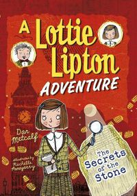 Cover image for The Secrets of the Stone: A Lottie Lipton Adventure