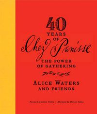 Cover image for 40 Years of Chez Panisse: The Power of Gathering