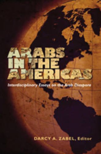 Cover image for Arabs in the Americas: Interdisciplinary Essays on the Arab Diaspora