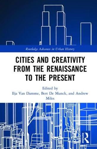 Cities and Creativity from the Renaissance to the Present