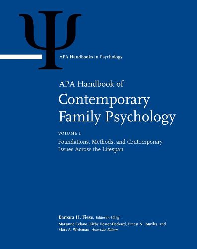 Cover image for APA Handbook of Contemporary Family Psychology: Volume 1: Foundations, Methods, and Contemporary Issues Across the Lifespan; Volume 2: Applications and Broad Impact of Family Psychology; Volume 3: Family Therapy and Training