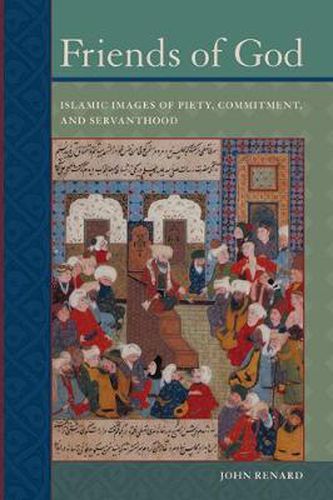 Cover image for Friends of God: Islamic Images of Piety, Commitment, and Servanthood