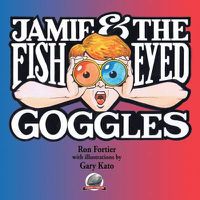 Cover image for Jamie & The Fish-Eyed Goggles