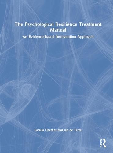 Cover image for The Psychological Resilience Treatment Manual: An Evidence-based Intervention Approach