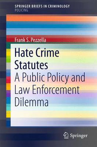 Cover image for Hate Crime Statutes: A Public Policy and Law Enforcement Dilemma